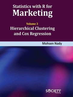 Statistics with R for Marketing: Volume 3 Hierarchical Clustering and Cox Regression - Nady, Mohsen