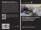 Dificultades en los centros de rehabilitación de animales marinos Dificultades en los centros de rehabilitación de animales marinos