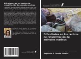 Dificultades en los centros de rehabilitación de animales marinos