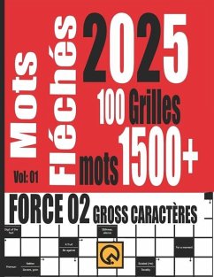 Mots Fléchés 2025 Force 02 Grilles +1500 Mots Gross Caractères Vol 01 - Quizlin