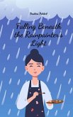 Falling Beneath the Rainpainter's Light