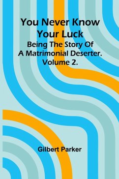 Cover You Never Know Your Luck; being the story of a matrimonial deserter. Volume 2.