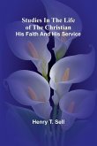 Studies in the Life of the Christian Studies in the Life of the Christian
