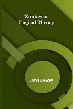 Studies in Logical Theory - John Dewey