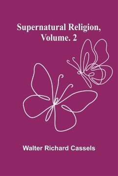 Supernatural Religion, Volume. 2 - Richard Cassels, Walter