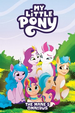 My Little Pony: The Mane 5 Omnibus - Bronfman, Celeste; Gilly, Casey; Williams, Stephanie