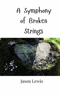 A Symphony of Broken Strings - Lewis, Jason