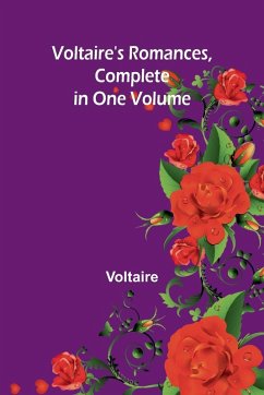 Cover Voltaire's Romances, Complete in One Volume