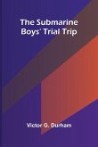 The Submarine Boys' Trial Trip The Submarine Boys' Trial Trip