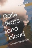 Rails tears and blood