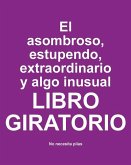 El asombroso, estupendo, extraordinario y algo inusual libro giratorio