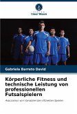 Körperliche Fitness und technische Leistung von professionellen Futsalspielern Körperliche Fitness und technische Leistung von professionellen Futsalspielern