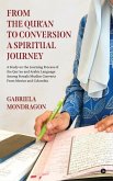 From the Qur'an to Conversion a Spiritual Journey From the Qur'an to Conversion a Spiritual Journey