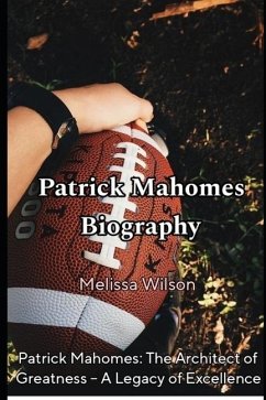 Patrick Mahomes Biography - Wilson, Melissa