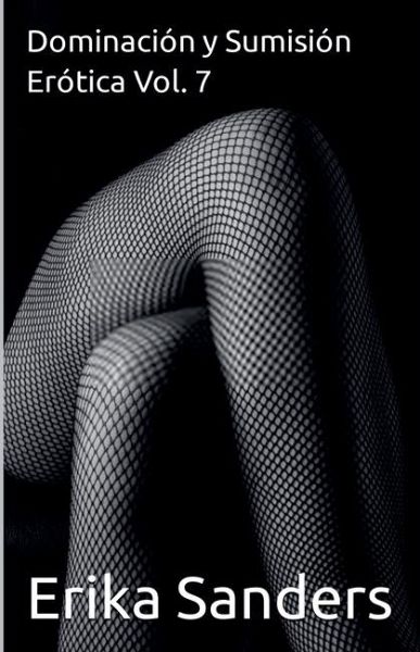 Dominación y Sumisión Erótica Vol. 7