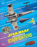 Star Wars Encyclopedia of Starfighters and Other Vehicles Star Wars Encyclopedia of Starfighters and Other Vehicles