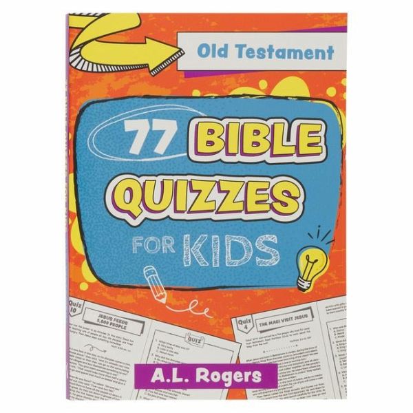 77 Bible Quizzes for Kids: Old Testament 77 Bible Quizzes for Kids: Old Testament