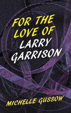 For the Love of Larry Garrison For the Love of Larry Garrison