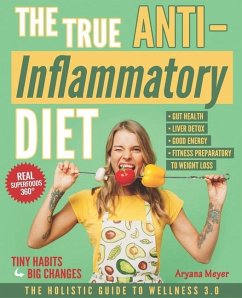 Cover The True Anti-Inflammatory Diet. Holistic Guide to Wellness 3.0