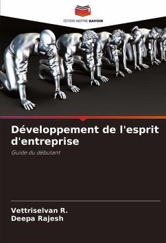 Développement de l'esprit d'entreprise - R., Vettriselvan; Rajesh, Deepa