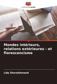 Mondes intérieurs, relations extérieures - et florescencisme