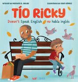Tío Ricky Doesn't Speak English / Tío Ricky No Habla Inglés Tío Ricky Doesn't Speak English / Tío Ricky No Habla Inglés