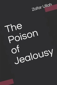 The Poison of Jealousy - Ullah, Zafar