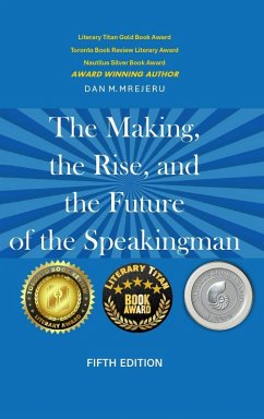 The Making, The Rise, And the Future of The Speaking Man - Fifth Edition - Mrejeru, Dan M.