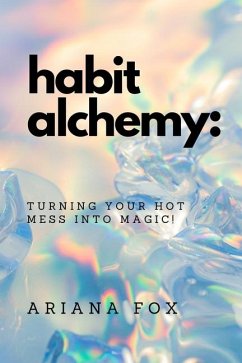 Habit Alchemy - Fox, Ariana