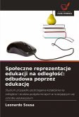 Spo¿eczne reprezentacje edukacji na odleg¿o¿¿: odbudowa poprzez edukacj¿