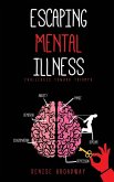 Escaping Mental Illness Escaping Mental Illness