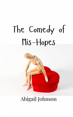 The Comedy of Mis-Hopes - Johnson, Abigail