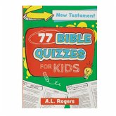 77 Bible Quizzes for Kids: New Testament 77 Bible Quizzes for Kids: New Testament