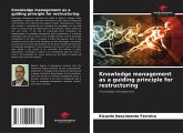 Knowledge management as a guiding principle for restructuring Knowledge management as a guiding principle for restructuring