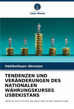 TENDENZEN UND VERÄNDERUNGEN DES NATIONALEN WÄHRUNGSKURSES USBEKISTANS - Abrorjon, Habibullayev