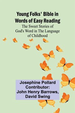 Cover Young Folks' Bible in Words of Easy Reading The Sweet Stories of God's Word in the Language of Childhood