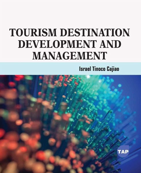 Tourism Destination Development and Management Tourism Destination Development and Management