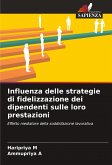 Influenza delle strategie di fidelizzazione dei dipendenti sulle loro prestazioni