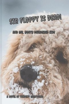 Sir Floppy is Dead! - Malfitano, Vincent