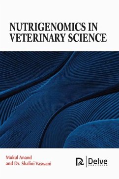 Nutrigenomics in Veterinary Science - Anand, Mukul; Vaswani, Shalini