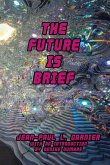 The Future is Brief The Future is Brief