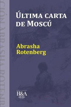 Ultima carta de Moscú - Rotenberg, Abrasha