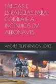 Táticas E Estratégias Para Combate a Incêndios Em Aeronaves