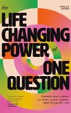 The Life-Changing Power of One Question The Life-Changing Power of One Question
