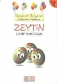 Zeytin - Geziyorum Görüyorum Üretimden Tüketime Zeytin - Geziyorum Görüyorum Üretimden Tüketime