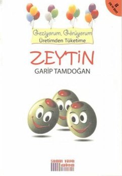 Zeytin - Geziyorum Görüyorum Üretimden Tüketime - Tamdogan, Garip