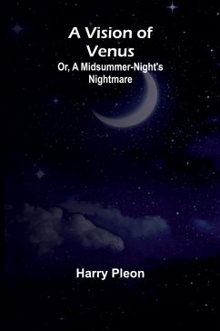 Cover A Vision of Venus; Or, A Midsummer-Night's Nightmare