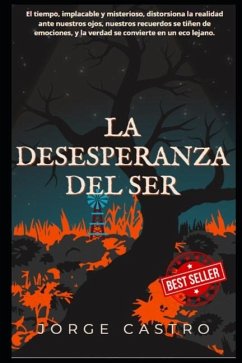 La Desesperanza del Ser - Castro Portillo, Jorge Alfredo