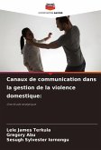 Canaux de communication dans la gestion de la violence domestique: Canaux de communication dans la gestion de la violence domestique: