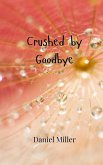 Crushed by Goodbye Crushed by Goodbye